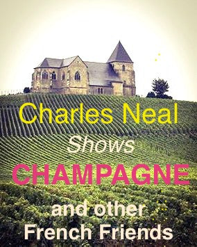 Charles Neal presents CHAMPAGNE & Other French!